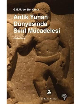 Antik Yunan Dünyasında Sınıf Mücadelesi (Ciltli)The Class Struggle In The Ancient Greek World G.E.M. De Ste. Croix Yordam Kitap