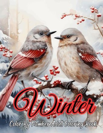 Winter Color By Number Adult Coloring Book45+ Beautiful Winter Country Scenes Coloring Book For Adult And Seniors Books, 6T9 Independently Publıshed