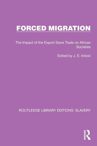Forced Migrationthe Impact Of The Export Slave Trade On African Societies ( Library Editionsslavery) Routledge