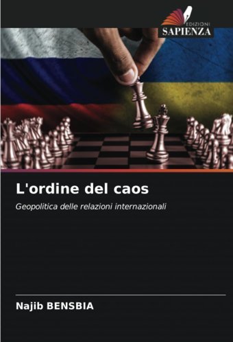 L'Ordine Del Caosgeopolitica Delle Relazioni İnternazionali Bensbıa, Najib Edizioni Sapienza