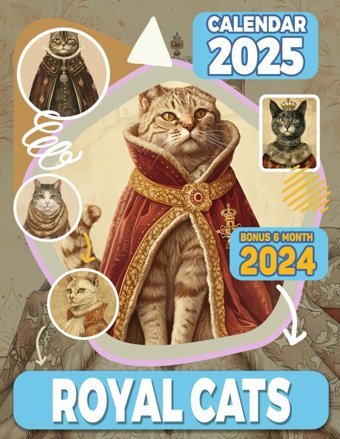 Royal Cats Calendar 202518 Months From Jul 2024 To Dec2025 For Organizing & Planning| Perfect Gift For Birthday, All Holiday| Perfect For Vintage Animal Lover Todd, Millie Independently Publıshed