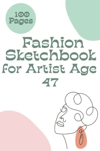 Fashion Sketch Book For Artist Age 47Bring Out Your Creativity With 100 Figure Templates And 100 Pages In 6X9 Inches Pulishing, Jesse Independently Publıshed
