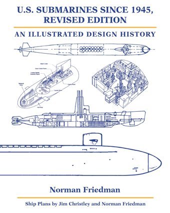 U.S. Submarines Since 1945, Revised Editionan Illustrated Design History Friedman Phd., Norman Naval Institute Press