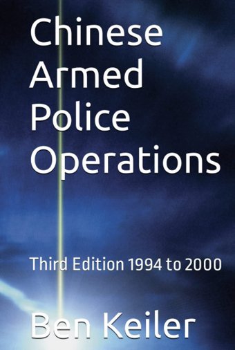 Chinese Armed Police Operationsthird Edition 1994 To 2000 (China Secrets Series) Keiler, Ben Independently Publıshed