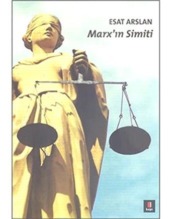 Marx'In Simitizamanımız İçIn Olası Bir İslam Siyasal İktisadı Temellendirmesi Esat Arslan Kapı Yayınları