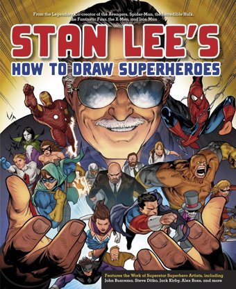 Stan Lee'S How To Draw Superheroesfrom The Legendary Co-Creator Of The Avengers, Spider-Man, The Incredible Hulk, The Fantastic Four, The X-Men, And Iron Man Lee, Stan Watson-Guptill