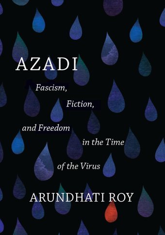 Azadifascism, Fiction, And Freedom In The Time Of The Virus (Expanded Second Edition) Roy, Arundhati Haymarket Books