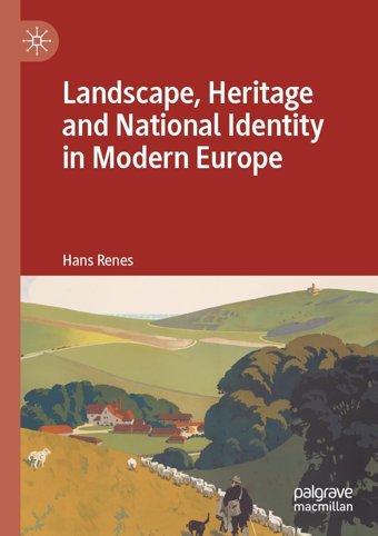 Landscape, Heritage And National Identity In Modern Europe Renes, Hans Palgrave Macmillan