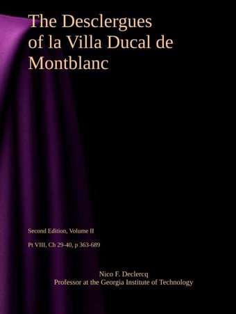 The Desclergues Of La Villa Ducal De Montblanc, Second Edition, Volume Iı (Pt Vııı, Ch 29-40, P 363-689)A Millennium-Long Odyssey With Generations Second Edition Series Of 8 Volumes, Band 2) Declercq, Nico F. Independently Publıshed