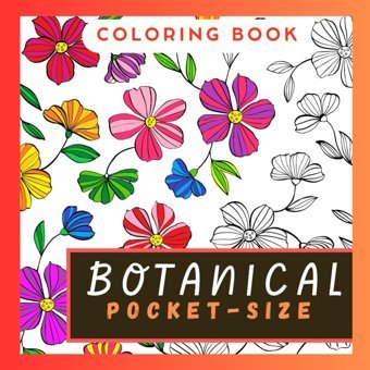 Botanıcal Colorıng Book For Adultsflowers And Plantseasy And Simple, Pocket Size. 30 Different Patterns Cat, Hidden Independently Publıshed
