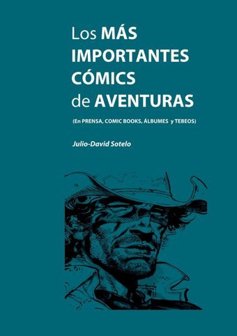 Los Ms İmportantes Cmics De Aventurasen Prensa, Cmics Books, Lbumes Y Tebeos Sotelo, Julio David Bod - Books On Demand