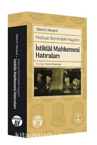 Matbuat Alemindeki Hayatım - İstiklal Mahkemesi Hatıraları Tahirü'L-Mevlevi Büyüyenay Yayınları