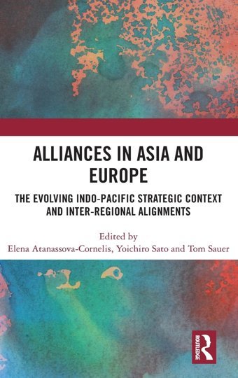 Alliances In Asia And Europethe Evolving Indo-Pacific Strategic Context And Inter-Regional Alignments Routledge