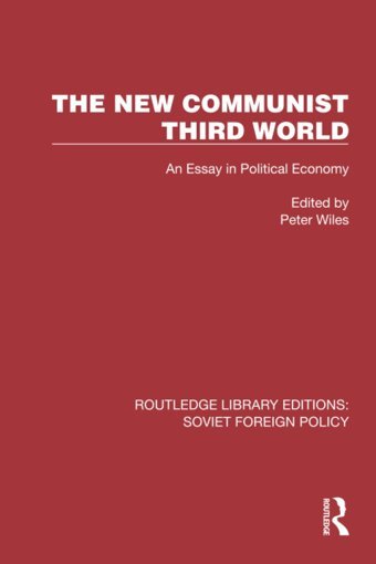 The New Communist Third Worldan Essay In Political Economy ( Library Editionssoviet Foreign Policy) Routledge