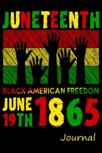 Juneteenth Black History American African Freedom Daycelebrating Independence Day, 4Th Fourth Of July Prod, Ouska Independently Publıshed
