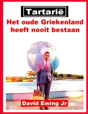 Tartari - Het Oude Griekenland Heeft Nooit Bestaan(Niet In Kleur) (Dutch Edition) Ewing Jr, David Independently Publıshed