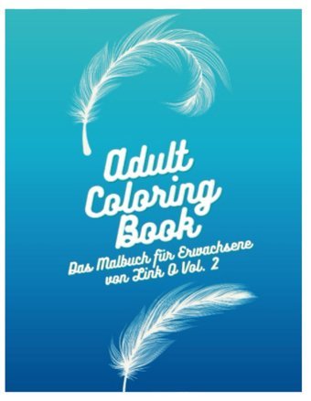 Adult Coloring Bookdas Malbuch Für Erwachsene Von Link O Vol. 2 (German Edition) Linko, Alex Independently Publıshed