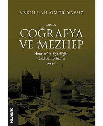 Coğrafya Ve Mezhephorasanda EşariliğIn Tarihsel Gelişimi Abdullah Ömer Yavuz Klasik Yayınları