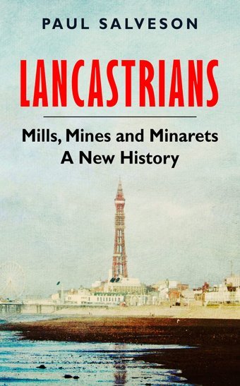 Lancastriansmills, Mines And Minaretsa New History Salveson, Paul C Hurst & Co Publishers Ltd