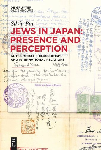 Jews In Japanpresence And Perceptionantisemitism, Philosemitism And International Relations Silvia PIn De Gruyter Oldenbourg