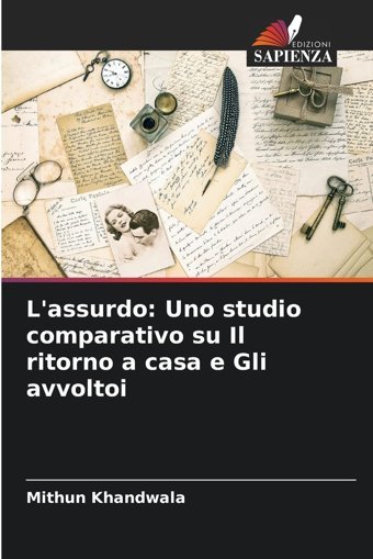 L'Assurdouno Studio Comparativo Su Il Ritorno A Casa E Gli Avvoltoide Khandwala, Mithun Edizioni Sapienza