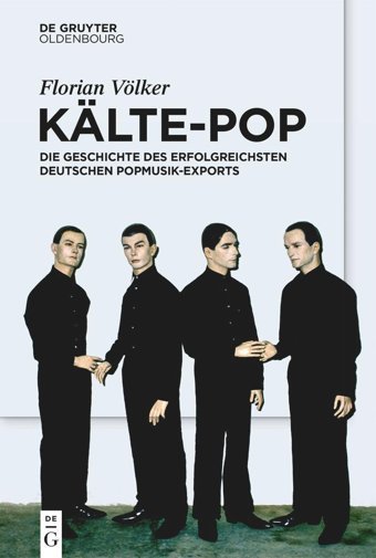 Klte-Popdie Geschichte Des Erfolgreichsten Deutschen Popmusik-Exports (German Edition) Völker, Florian Walter De Gruyter