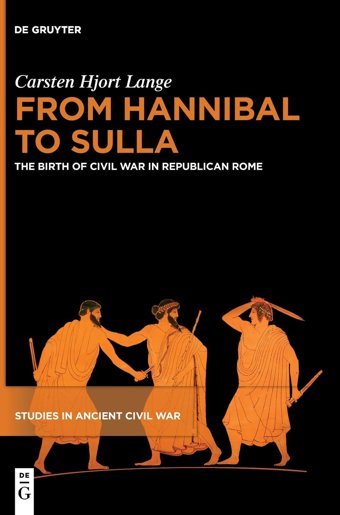 From Hannibal To Sullathe Birth Of Civil War In Republican Rome (Studies In Ancient Civil War, 1) Lange, Carsten Hjort De Gruyter