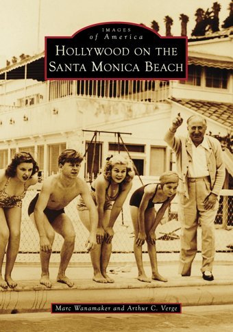 Hollywood On The Santa Monica Beach (Images Of America) Wanamaker, Marc Arcadia Publishing