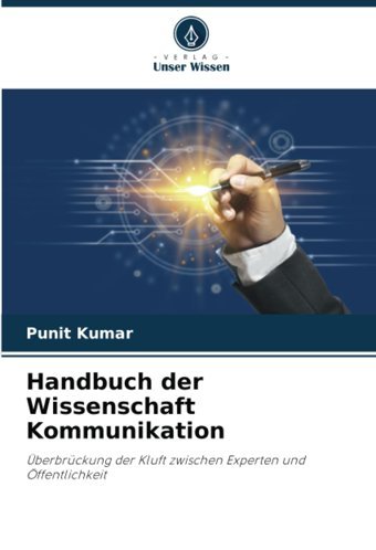 Handbuch Der Wissenschaft Kommunikationüberbrückung Der Kluft Zwischen Experten Und Öffentlichkeit Kumar, Punit Verlag Unser Wissen