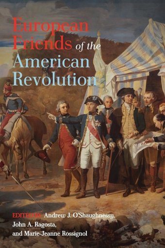 European Friends Of The American Revolution (The Revolutionary Age) University Of Virginia Press