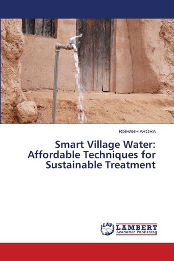 Smart Village Wateraffordable Techniques For Sustainable Treatmentde Arora, Rıshabh Lap Lambert Academic Publishing