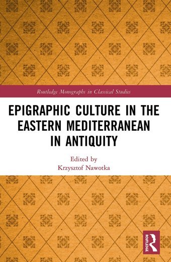 Epigraphic Culture In The Eastern Mediterranean In Antiquity ( Monographs In Classical Studies) Routledge