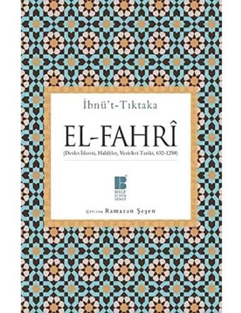 Elfahri(Devlet İdaresi, Halifeler, Vezirleri Tarihi 632-1258) İbnüttıktaka Bilge Kültür Sanat
