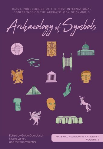 Archaeology Of Symbolsicas Iproceedings Of The First International Conference On The Archaeology Of Symbols (Material Religion In Antiquity, Band 3) Casemate