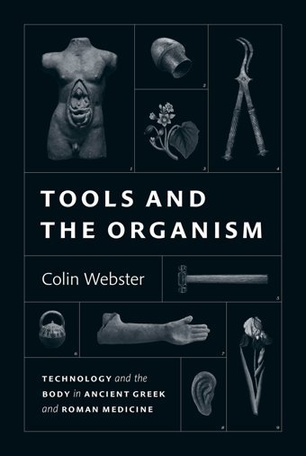 Tools And The Organismtechnology And The Body In Ancient Greek And Roman Medicine Webster, ColIn University Of Chicago Press