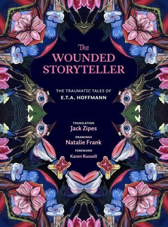 The Wounded Storytellerthe Traumatic Tales Of E. T. A. Hoffmann Hoffmann, E.T.A. Yale University Press