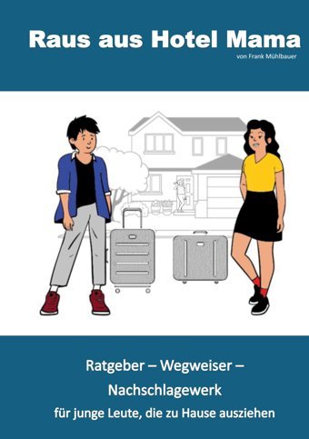 Raus Aus Hotel Mamaratgeber, Wegweiser, Nachschlagewerk Für Junge Leute, Die Zu Hause Ausziehen Mühlbauer, Frank Bod - Books On Demand