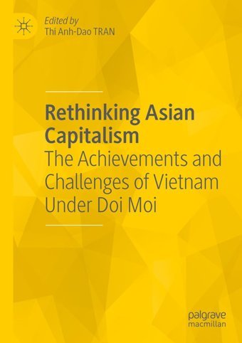 Rethinking Asian Capitalismthe Achievements And Challenges Of Vietnam Under Doi Moi Palgrave Macmillan