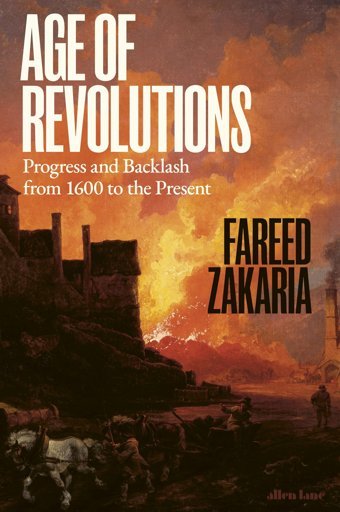 Age Of Revolutionsprogress And Backlash From 1600 To The Present Zakaria, Fareed Allen Lane
