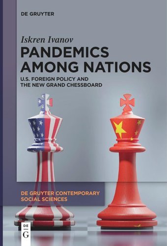 Pandemics Among Nationsu.S. Foreign Policy And The New Grand Chessboard Ivanov, Iskren De Gruyter