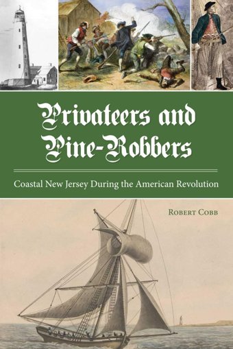 Privateers And Pine-Robberscoastal New Jersey During The American Revolution Cobb, Robert Independently Publıshed