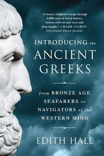Introducing The Ancient Greeksfrom Bronze Age Seafarers To Navigators Of The Western Mind Hall, Edith W. W. Norton & Company
