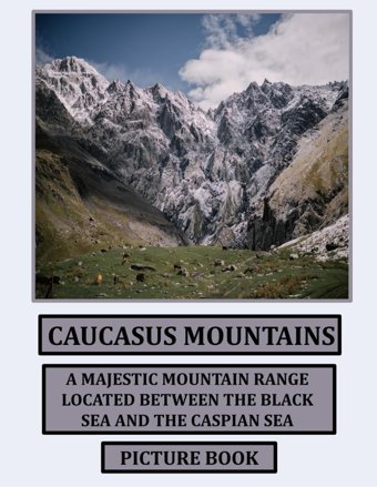 Caucasus Mountaınsbeautiful İmages For Relaxation & Contemplation Of The Style Of Buildings & Castles. Etc, All Lovers Of Trips, Hiking & Photos. Bıll, Samar Independently Publıshed