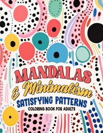 Mandalas And Minimalismadult Coloring Book For Stress Relief And Mindfulness8.5X11 Premium Patterns For Relaxation, Stained-Glass Themes To Practice Mindfulness Walker, Sophia Independently Publıshed