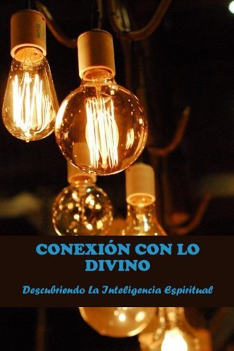 ConexIn Con Lo Divinodescubriendo La Inteligencia Espiritual Welcome, Wallace Independently Publıshed
