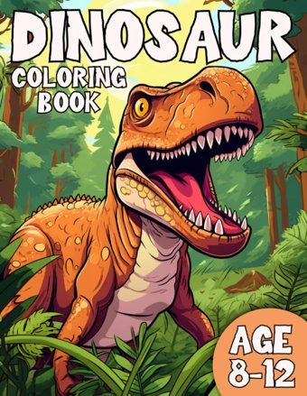 Dinasaur Coloring Bookamazing Dinasaur Coloring Book For Kids Age 8-12 Life, Happy Independently Publıshed