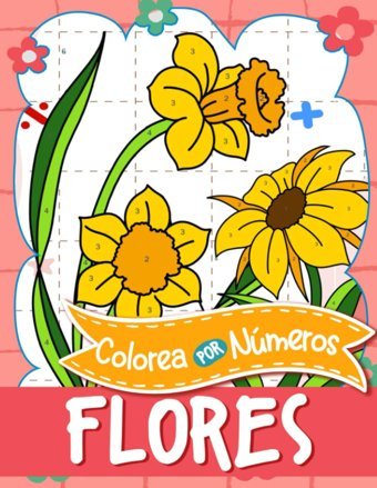 Flores - Colorea Por Nmeroslibro De Colorear Para Nios De 4 A 8 Aos, Libro De Actividades Para Nias Y Nios | Libros De Colorear Por Nmeros Para Nios De 4 A 8 Aos Hayes, William Independently Publıshed