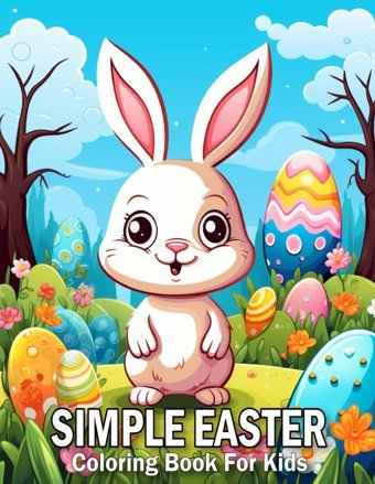 Simple Easter Coloring Book For Kidseaster Coloring Book For Kids Easy & Fun Easter Ideas And Springtime Images, Easter Gifts For Boys And Girls J. Smith, L Independently Publıshed