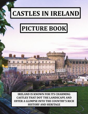 Castles In Irelandbeautiful İmages For Relaxation & Contemplation Of The Style Of Buildings & Castles. Etc, All Lovers Of Trips, Hiking & Photos. Bıll, Samar Independently Publıshed