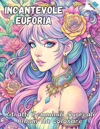 Incantevole Euforıa - Album Da Colorare Di Ritratti Femminili Surreali, Skriganova, Eugenia Independently Publıshed